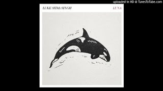 Video thumbnail of "Luke Sital Singh - Luna"