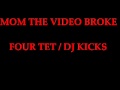 Miniature de la vidéo de la chanson Mom, The Video Broke