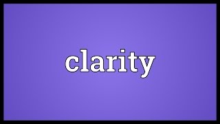 Clarity Meaning