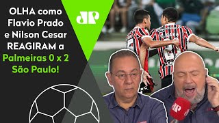 DEU TRICOLOR! OLHA as REAÇÕES de Flavio Prado e Nilson Cesar a Palmeiras 0 x 2 São Paulo!