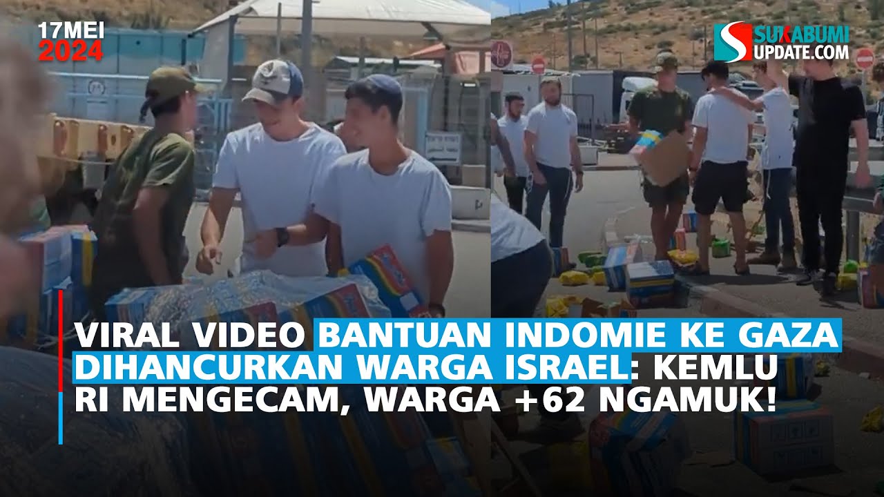 Viral Video Bantuan Indomie ke Gaza Dihancurkan Warga Israel: Kemlu RI Mengecam, Warga +62 Ngamuk!