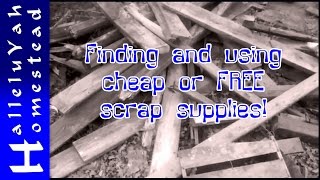 Our Scrap Piles: Free or cheap building supplies