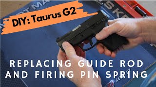 DIY Taurus G2 - Replacing Guide Rod and Firing Pin Spring