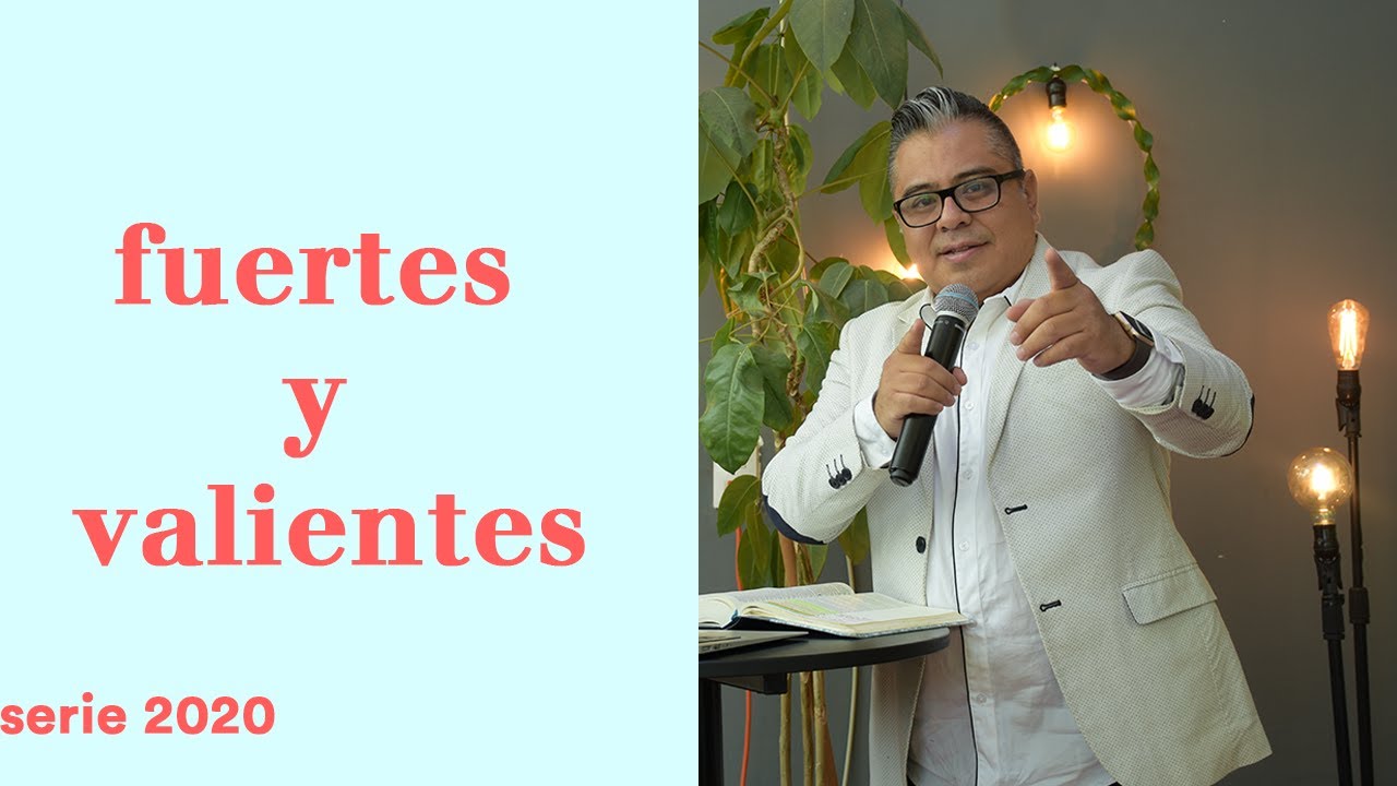 Fuertes y valientes | Ps. Uriel Rendón - YouTube