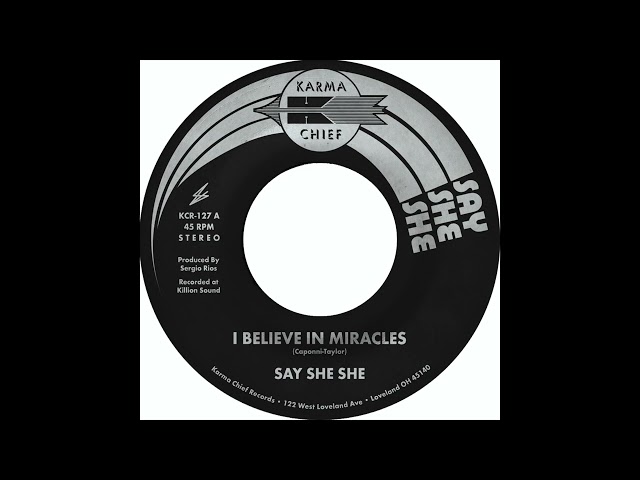 Say She She - I Believe In Miracles