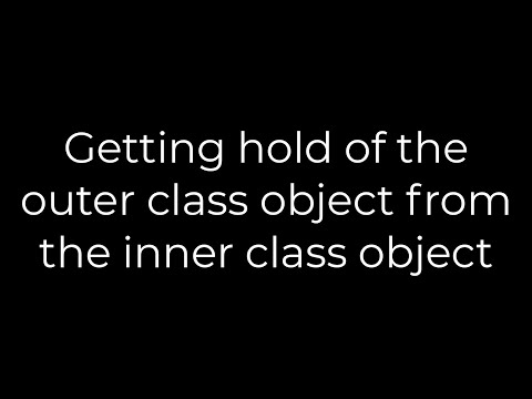 Java :Getting hold of the outer class object from the inner class object(5solution)
