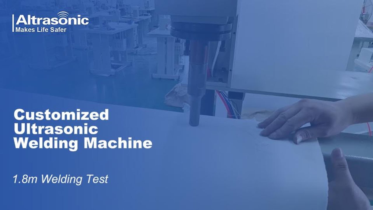 Customized ultrasonic welding machine for 1.8m fabric sealing