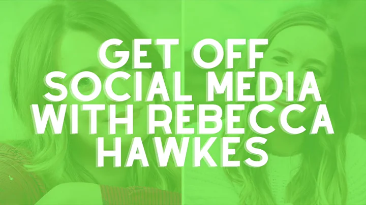 Get Off Social Media With Rebecca Hawkes