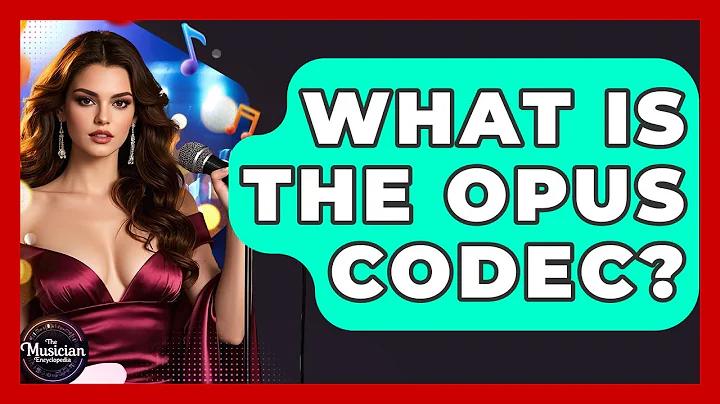 What Is The Opus Codec? - The Musician Encyclopedia