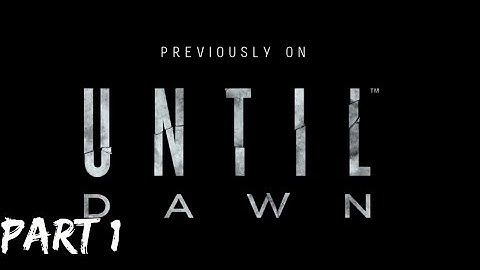 Until Dawn - Part 1/11 [PS4]