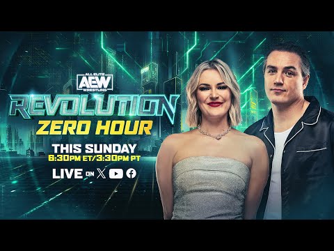 Zero Hour: AEW Revolution Pre Show | Sunday March 3 - 6:30pm ET / 3:30pm PT