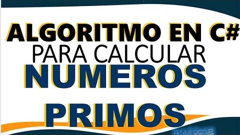 Video 4/8 Algoritmo para calcular los primeros n números primos programación para principiantes