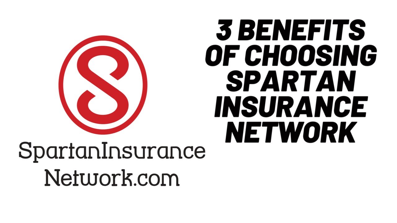 3 benefits of choosing Spartan Insurance Network YouTube