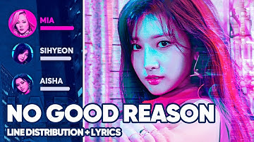 EVERGLOW - No Good Reason (Line Distribution + Lyrics Color Coded) PATREON REQUESTED