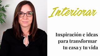 Aprende a INTeriorar- La manera para inspirarte y aplicar en tu hogar