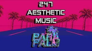 247 Para Palm Glo-Fi Radio Vaporwave Clics, Saint Pepsi, Luxury Elite, Future Funk Synthwave