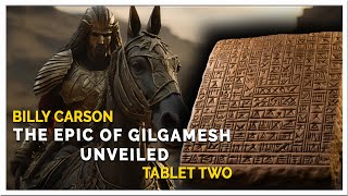Billy Carson – ENLIL The Environmentalist… Epic of Gilgamesh Tablet 2