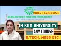 Direct admission in KIIT. KIIT BHUBANESWAR direct admission in b.tech
