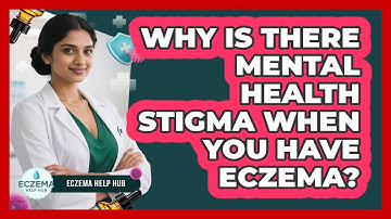 Why Is There Mental Health Stigma When You Have Eczema? - Eczema Help Hub