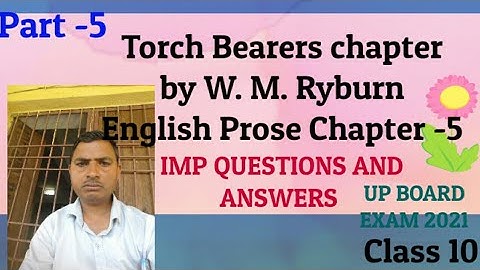 Torch Bearers chapter Class 10 :Imp Questions and answers,