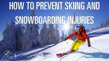 How to prevent skiing or snowboarding injuries