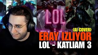 Eray League Of Legends Karakterleri - Katliam 3 Dinliyor Resimi