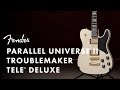 Exploring the Parallel Universe Vol II Troublemaker Telecaster Deluxe | Parallel Universe | Fender