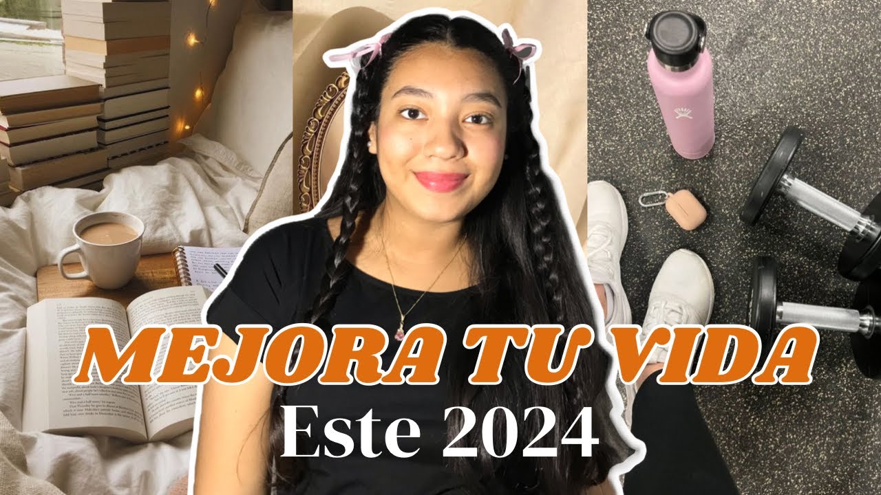 HÁBITOS SIMPLES QUE MEJORARÁN TU VIDA ESTE 2024 - YouTube
