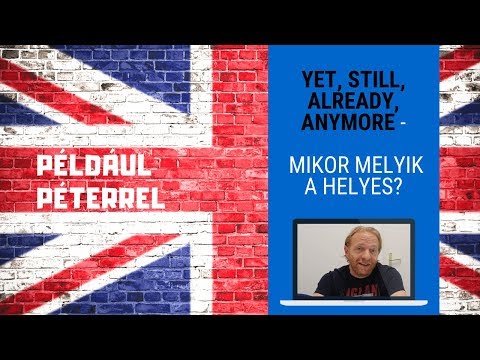[PéldáulPéterrel] Yet, still,