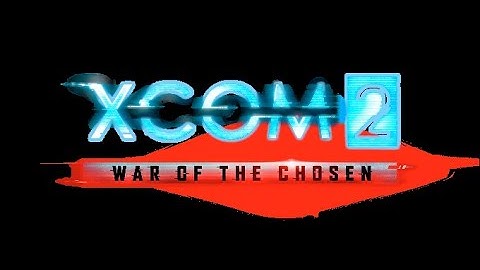 XCOM2: Long War Of The Chosen - Part 3 Trailer