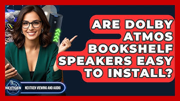 Are Dolby Atmos Bookshelf Speakers Easy To Install? - NextGen Viewing and Audio