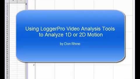 Intro To Using Logger Pro for Video Analysis
