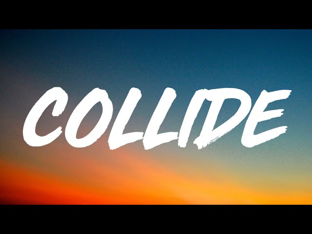 Ed Sheeran - Collide (Lyrics) class=