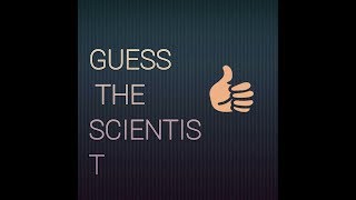 Guess the Scientist And Comment Below? ..First go to Description