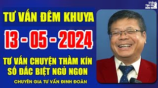 Tư Vấn Chuyện Thầm Kín Đêm Khuya 13/05/2024 | Đinh Đoàn Tư Vấn Cửa Sổ Tình Yêu Nghe Ngủ Ngon