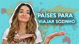 MELHORES PAÍSES PARA VIAJAR SOZINHO |  Luana Iamaguti