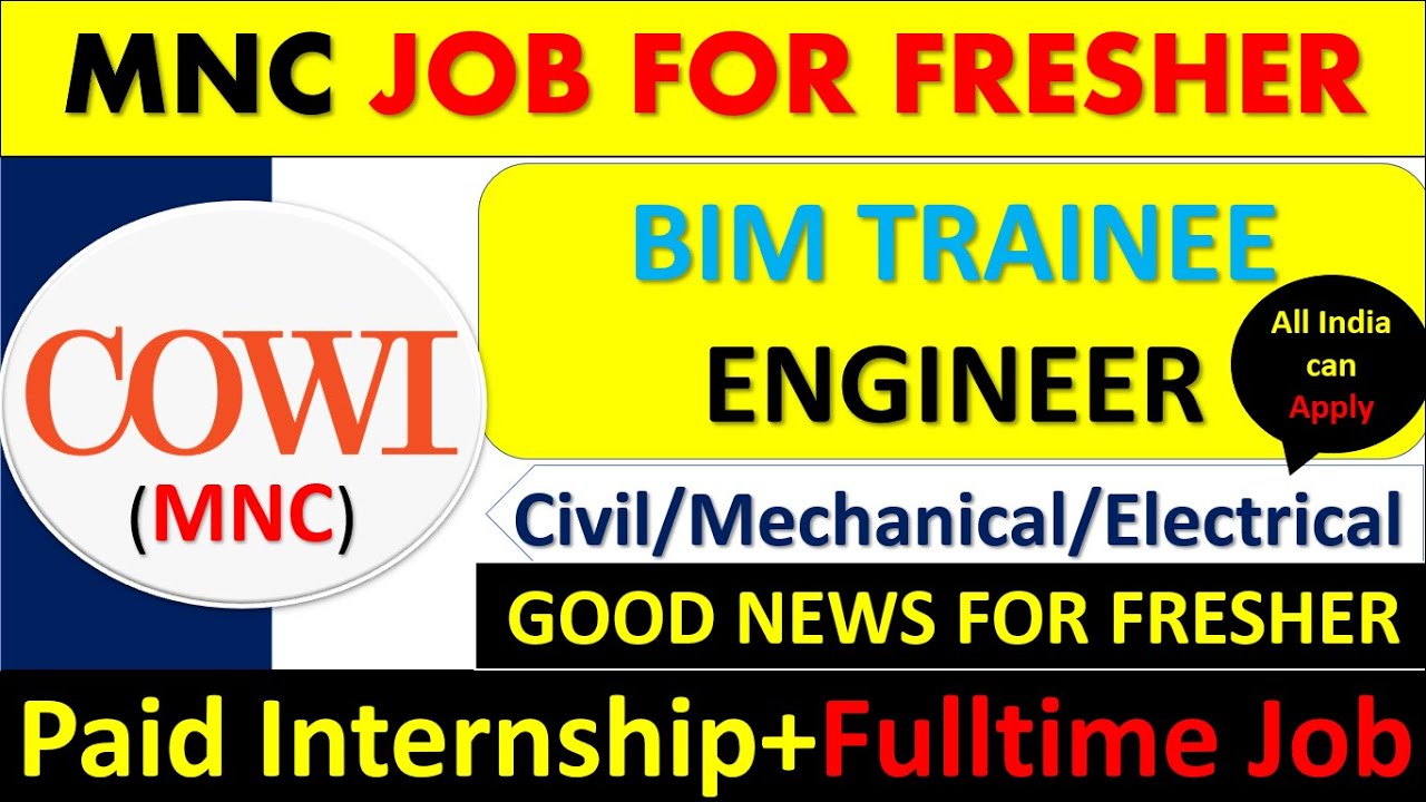MNC Job for Fresher Civil/Mechanical/Electrical Engineer Paid Internship + Fulltime Job COWI