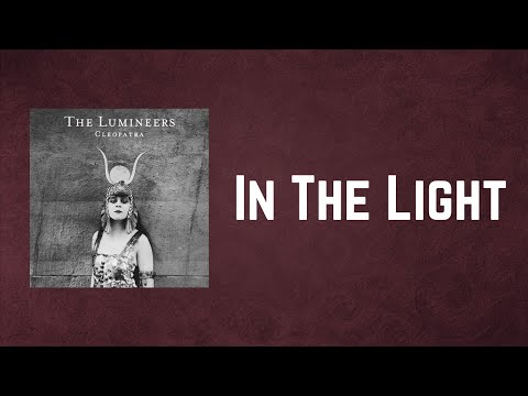 The Lumineers - In The Light (Lyrics)