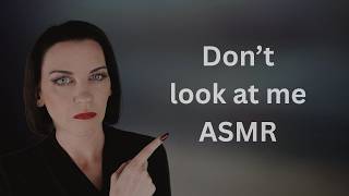 Don't look  at me ASMR - Part 2