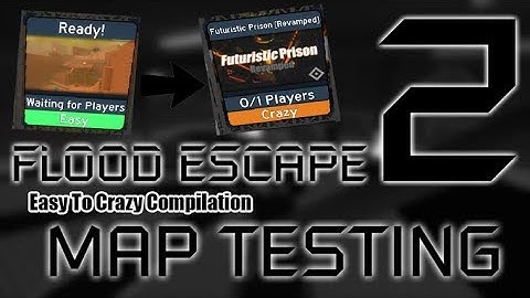 Roblox Flood Escape 2 (Test Map) - Easy To Crazy Compilation Map