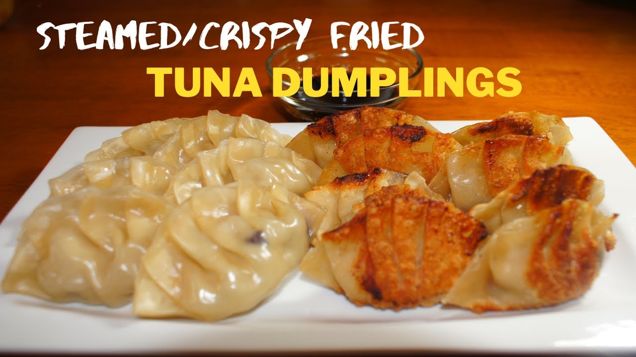 STEAMED & CRISPY FRIED TUNA DUMPLINGS/ SIMPLE FLAVORS YouTube