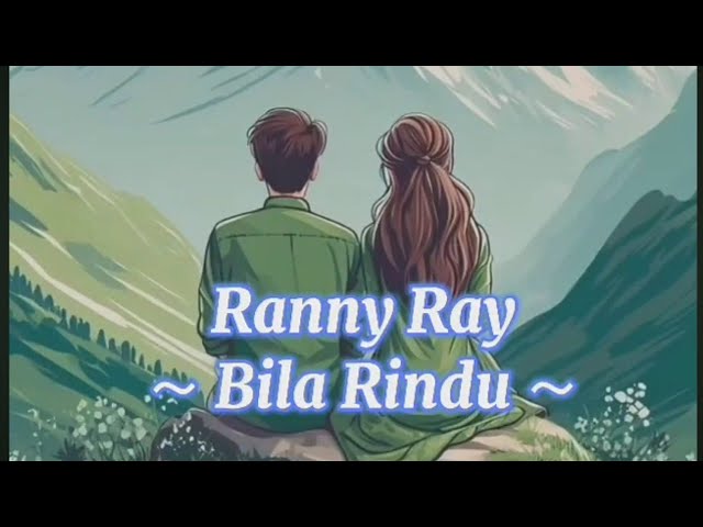 Ranny Ray - Bila Rindu 💖 ( Lirik ) class=