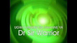 Dr Sir Warrior & His Oriental Brothers - UGWU MMADU NA NWANNE YA
