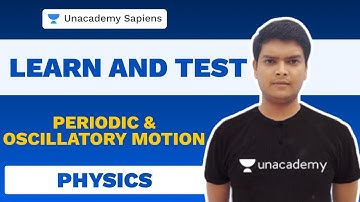 Periodic and Oscillatory Motion | Learn & Test | NEET2021 Physics | Piyush Kamal | Unacademy Sapiens