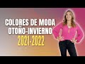 COLORES DE MODA OTOÑO INVIERNO 2021-2022