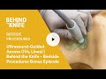Ultrasoundguided access ivs lines  behind the knife  bedside procedures bonus episode