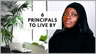6 LIFE PRINCIPLES TO LIVE BY AS A MUSLIM