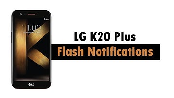 LG K20 Plus - Turn on Flash Notifications | H2TechVideos