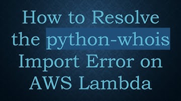 How to Resolve the python-whois Import Error on AWS Lambda