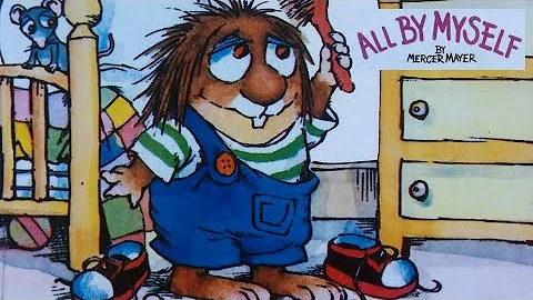 Little Critter Book Read Aloud, All By Myself - Read Aloud Books For Children